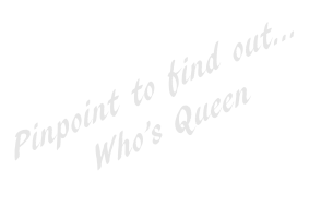 Pinpoint to find out… Who’s Queen